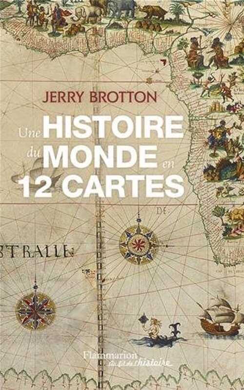 Une histoire du monde en 12 cartes, 2013, 543 p.