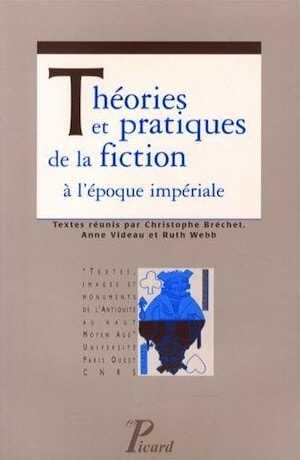 Théories et pratiques de la fiction à l'époque impériale, 2013, 318 p.