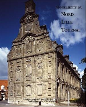 Monuments du Nord, Lille, Tournai, (Congrès 2011), 2013, 276 p.