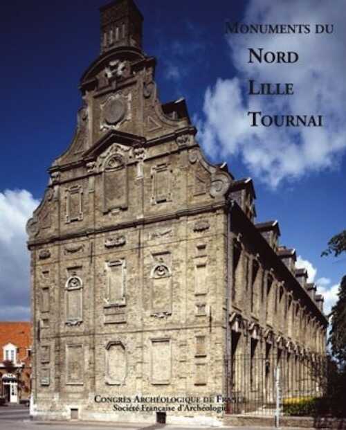 Monuments du Nord, Lille, Tournai, (Congrès 2011), 2013, 276 p.