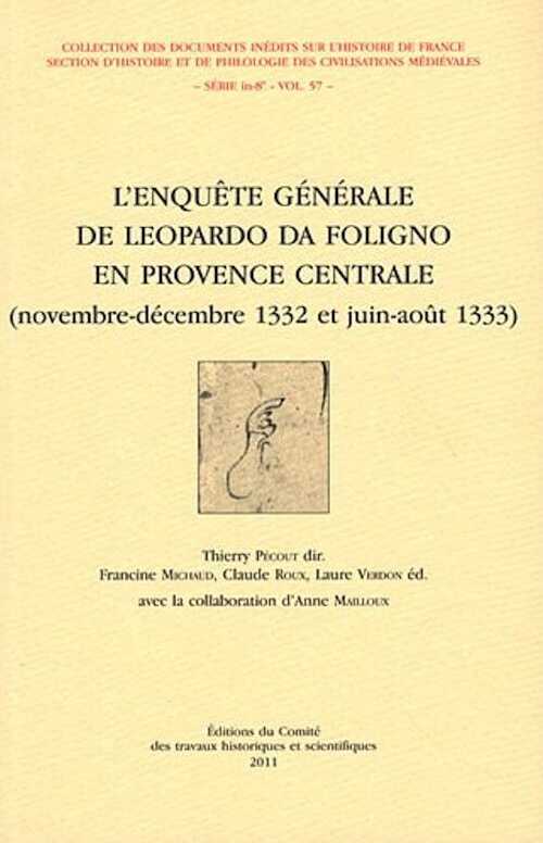 L'enquête générale de Leopardo Da Foligno en Provence centrale, (novembre-décembre 1332 et juin-août 1333), 2011.