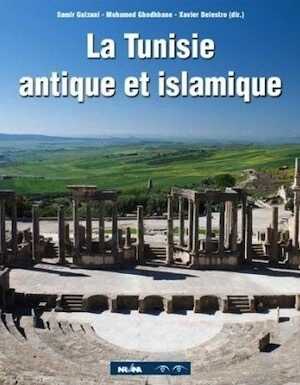 La Tunisie antique et islamique, 2013, 320 p.