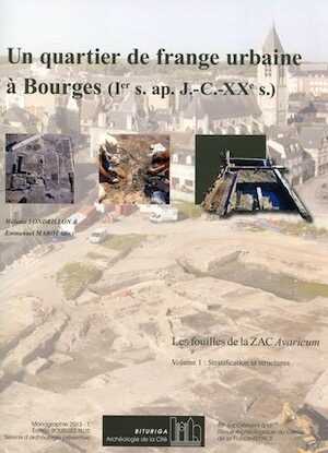 Volume 1 + Volume 2 - Un quartier de frange urbaine à Bourges (Ier s. ap. J.-C.-XXe s.). Les fouilles de la ZAC Avaricum, (48e suppl. RACF), (Bituriga Monographie 2013-1), 2013, 2 vol. (Vol. 1, Stratification et structures ; Vol. 2, Catalogue des mobiliers).