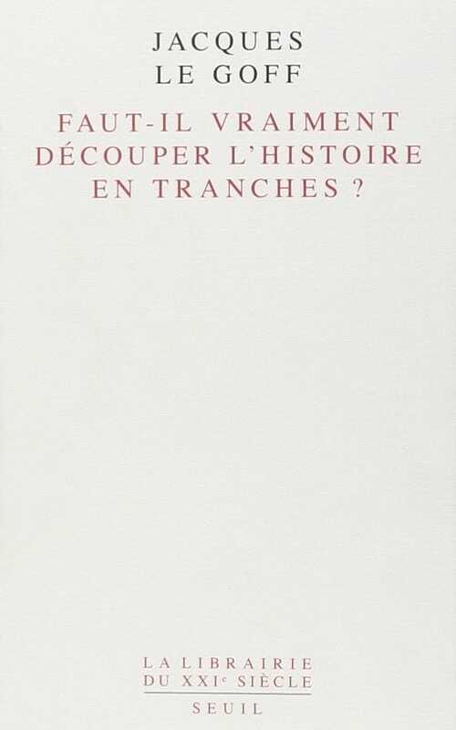 Faut-il vraiment découper l'histoire en tranches ?, 2014, 207 p.