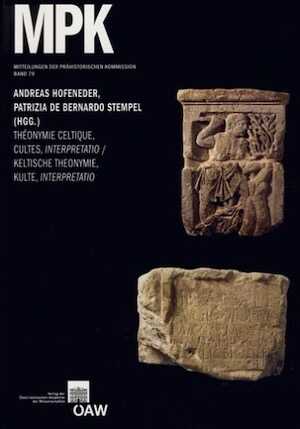 Théonymie Celtique, Cultes, Interpretatio / Keltische Theonymie, Kulte, Interpretatio, 2013, 268 p.