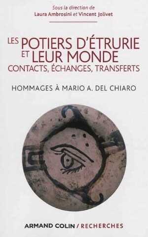 ÉPUISÉ - Les potiers d'Etrurie et leur monde. Contacts, échanges, transferts, 2014, 504 p.