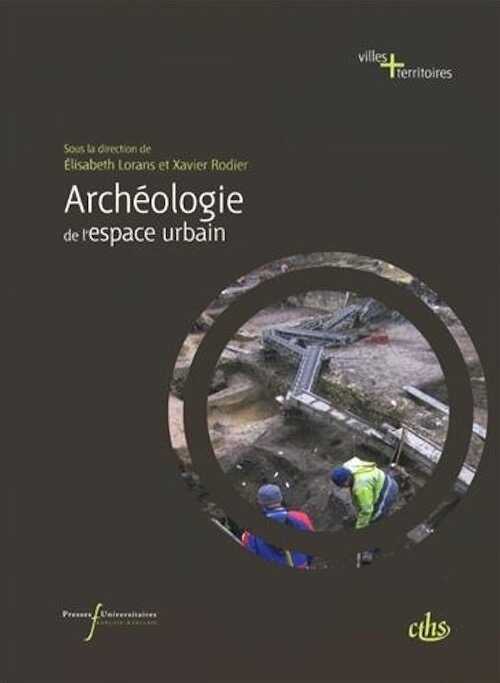 Archéologie de l'espace urbain, 2014, 532 p.