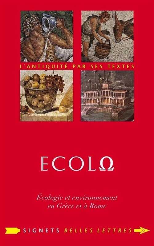 ÉPUISÉ - Écolo. Écologie et environnement en Grèce et à Rome, 2014, 284 p.