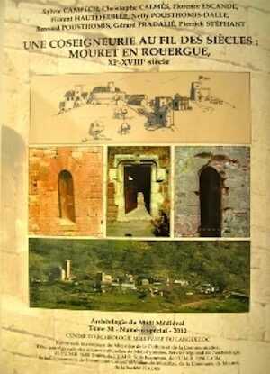 30, 2012. N° spécial. Une coseigneurie au fil des siècles : Mouret en Rouergue, XIe-XVIIIe s., 2014 - CAMPECH S. (et al.)