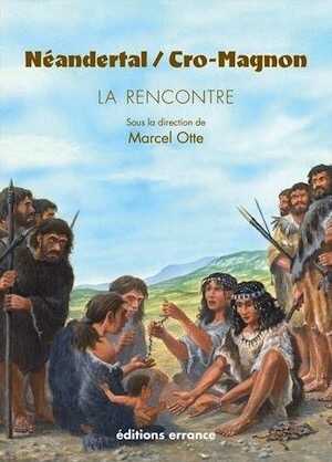 Néandertal / Cro Magnon. La rencontre, 2014, 304 p.