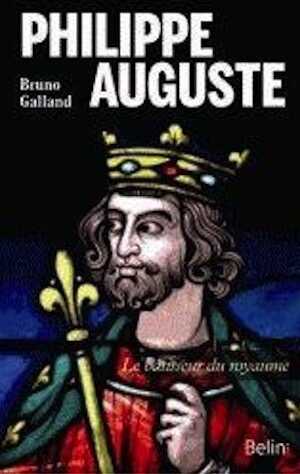 Philippe Auguste. Le bâtisseur du royaume, 2014, 211 p.