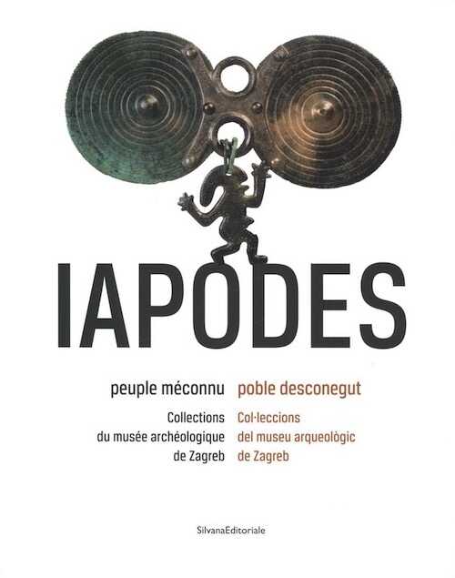 Les Iapodes, peuple méconnu. Collections du musée archéologique de Zagreb, 2014, 208 p., 250 ill.