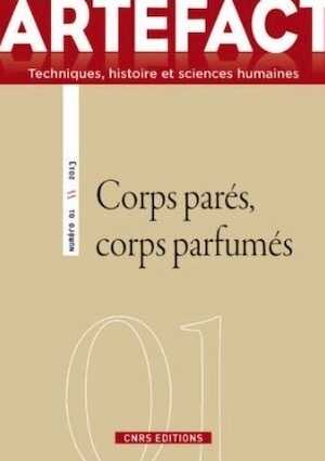 Corps parés, corps parfumés, (Artefact 1, 2013), 2014, 290 p.