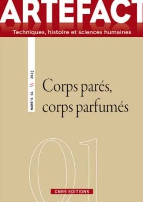 Corps parés, corps parfumés, (Artefact 1, 2013), 2014, 290 p.