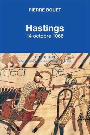 Hastings. 14 octobre 1066, 2014, 180 p.