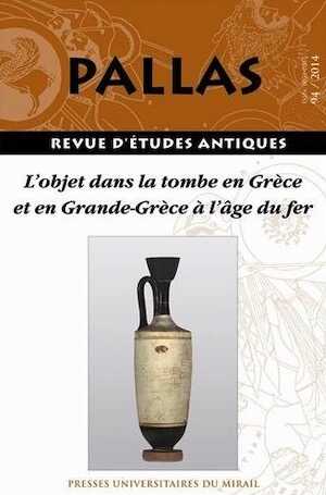 94. L'objet dans la tombe en Grèce et en Grande-Grèce à l'âge de fer, 2014, 198 p.
