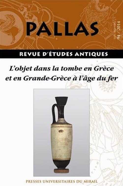 94. L'objet dans la tombe en Grèce et en Grande-Grèce à l'âge de fer, 2014, 198 p.