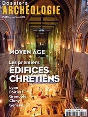 n°363 Mai-Juin 2014. Les premiers édifices chrétiens.