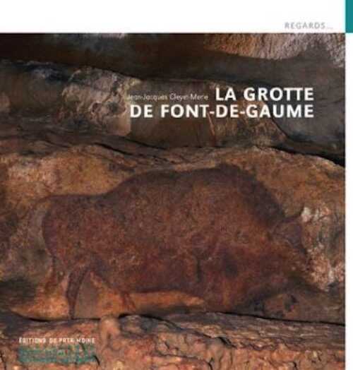 La Grotte de Font-de-Gaume, 2014, 64 p., 67 ill.