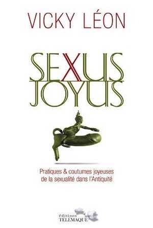 Sexus joyus. Pratiques & coutumes joyeuses de la sexualité dans l'Antiquité, 2014, 320 p. 