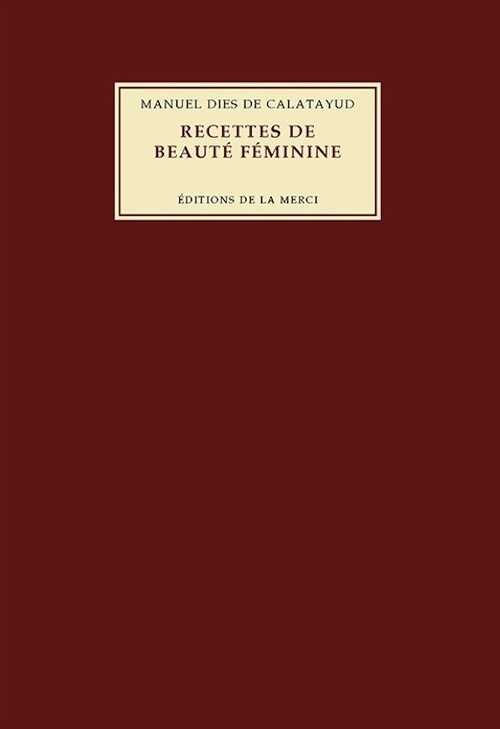 Recettes de beauté féminine, 2013, 126 p.