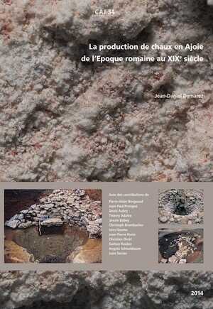 La production de chaux en Ajoie de l'Epoque romaine au XIXe siècle. Recherches d'archéologie et d'histoire, (CAJ 34), 2014, 152 p., 150 fig.