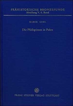 Die Pfeilspitzen in Polen, (Prähistorische Bronzefunde V,6), 2014, 157 p.