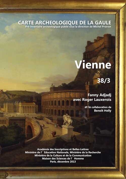 38/3, Vienne, 2014, 556 p., 561 fig., par F. Adjadj, avec R. Lauxerois et la collaboration de B. Helly.