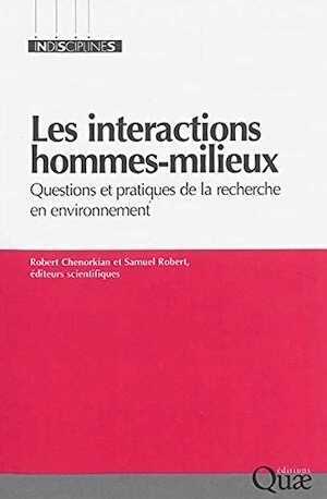 Les interactions hommes-milieux. Questions et pratiques de la recherche en environnement, 2014, 182 p. 