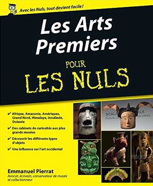 Les Arts Premiers Pour les Nuls, 2014, 384 p.