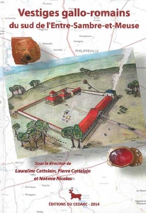 Vestiges gallo-romains du sud de l'Embre-Sambre-et-Meuse, (cat. expo. Musée du Malgré-Tout, Treignes, nov. 2013-avr. 2014), 2014.