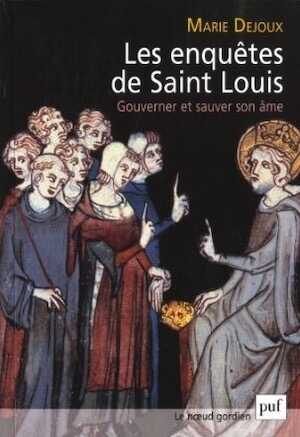 Les enquêtes de Saint Louis. Gouverner et sauver son âme, 2014, 484 p.