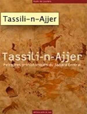 ÉPUISÉ - Tassili-n-Ajjer. Peintures préhistoriques du Sahara Central, 2014, 136 p. 