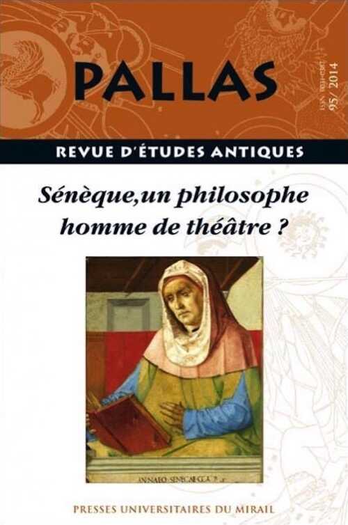 95. Sénèque, un philosophe homme de théâtre ?, 2014, 208 p.