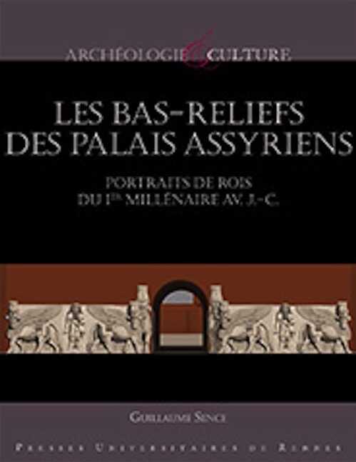 Les bas-reliefs des palais assyriens. Portraits de rois du 1er millénaire av. J.-C., 2014, 164 p.