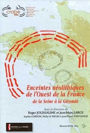 Enceintes néolithiques de l'Ouest de la France de la Seine à la Gironde, (actes coll. CrabeNéo, sept. 2012), 2014.