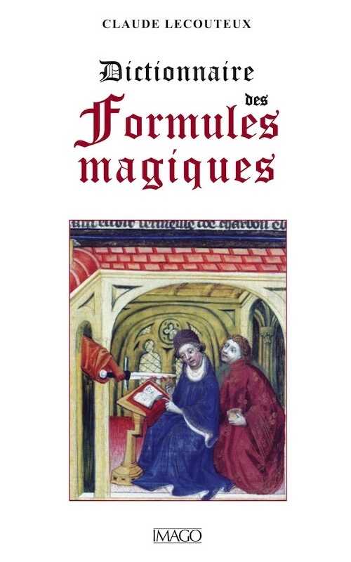 Dictionnaire des formules magiques, 2014, 400 p.