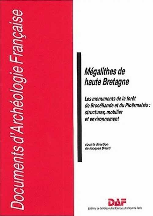 Mégalithes de Haute Bretagne. Les monuments de la forêt de Brocéliande et du Ploërmelais : structures, mobilier et environnement (DAF 23), 1989, 135 p., 84 ill.