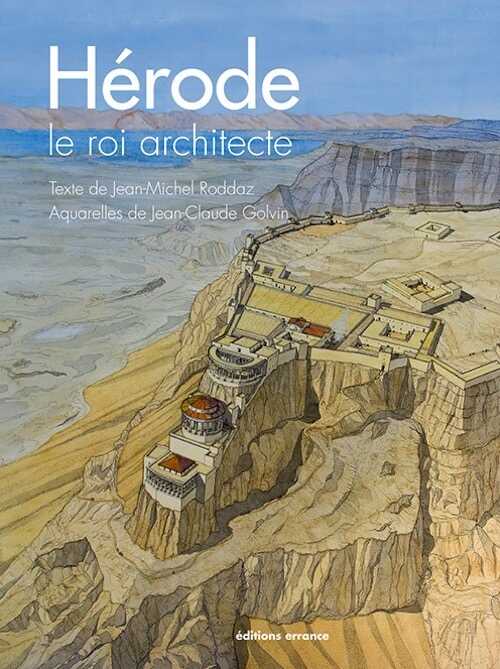 Hérode le roi architecte, 2014, 168 p.