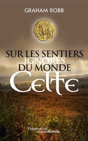 Sur les sentiers ignorés du monde celte, 2014. 