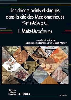 Les décors peints et stuqués dans la cité des Médiomatriques. Ier-IIIe siècle p.C. / I. Metz-Divodurum, (Pictor 4), 2014, 280 p.