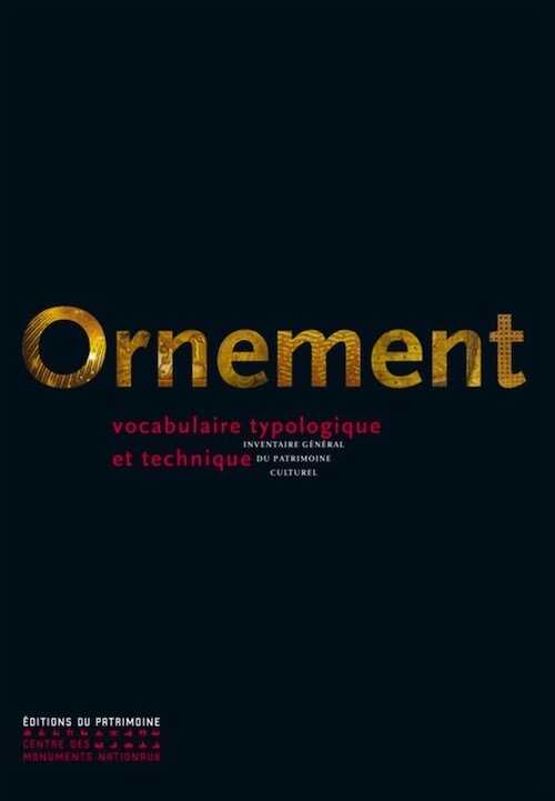 Ornement. Vocabulaire typologique et technique, 2023, 528 p.