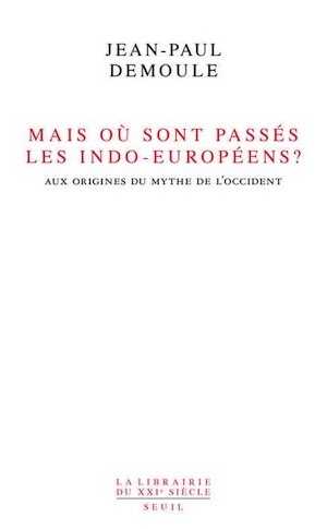 Mais où sont passés les Indo-Européens ? Le mythe d'origine de l'Occident, 2014.