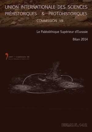 Le Paléolithique Supérieur d'Eurasie. Bilan 2014, (ERAUL 142), 2014, 234 p.