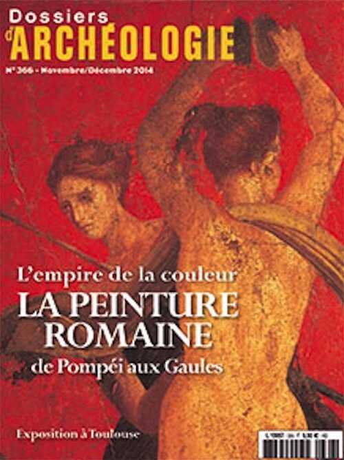 n°366. Novembre-Décembre 2014. L'empire de la couleur. La peinture romaine de Pompéi aux Gaules.