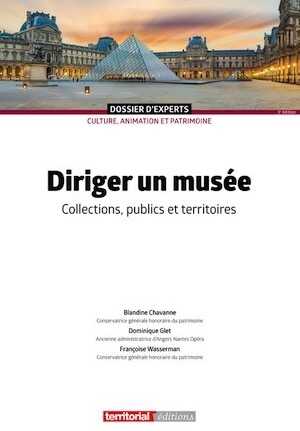 Diriger un musée. Collections, publics et territoires, 2023, 212 p.