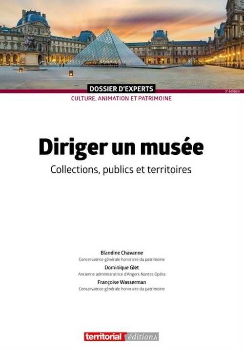 Diriger un musée. Collections, publics et territoires, 2023, 212 p.