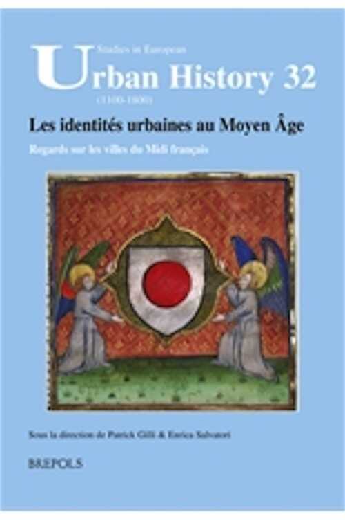 Les identités urbaines au Moyen Âge. Regards sur les villes du Midi français, (actes coll. Montpellier, déc. 2011), 2014, 316 p.