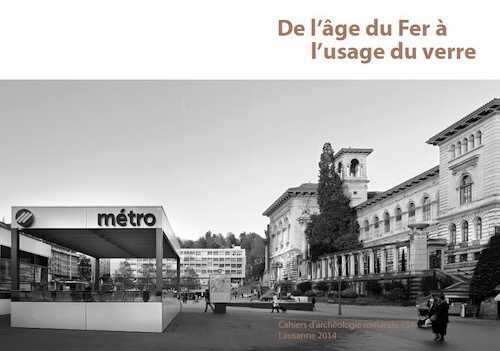 De l'âge du Fer à l'usage du verre. Mélanges offerts à Gilbert Kaenel, (CAR 151), 2014, 312 p. BULLINGER J., CROTTI P., HUGUENIN C. (dir.)