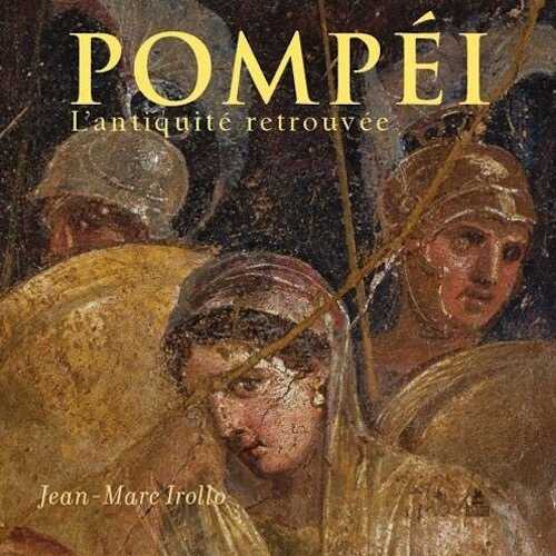 Pompéi. L'antiquité retrouvée, 2020, 249 p.